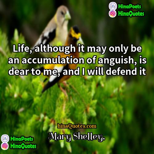 Mary Shelley Quotes | Life, although it may only be an